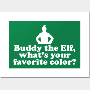 Elf Quote - Favorite Color (White) Posters and Art